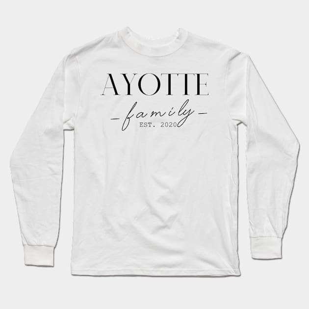 Ayotte Family EST. 2020, Surname, Ayotte Long Sleeve T-Shirt by ProvidenciaryArtist